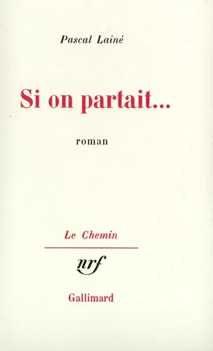 Si on partait... - Pascal Lainé - GALLIMARD