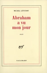 Abraham a vu mon jour