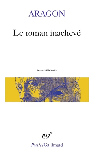 Le Roman inachevé - Louis Aragon - GALLIMARD