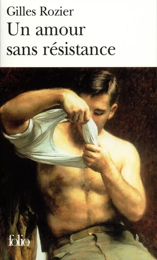 Un amour sans résistance - Gilles ROZIER - FOLIO