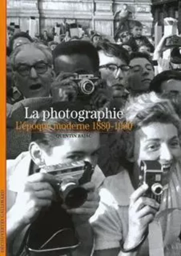 La photographie - Quentin Bajac - GALLIMARD