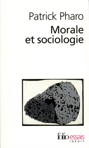 Morale et sociologie - Patrick Pharo - FOLIO