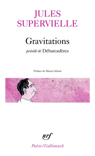 Gravitations / Débarcadères - Jules Supervielle - GALLIMARD