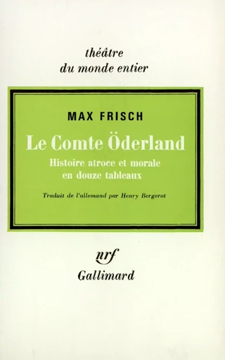 Le comte Öderland - Max Frisch - GALLIMARD