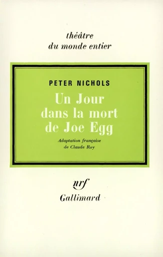 Un jour dans la mort de Joe Egg - Peter Nichols - GALLIMARD