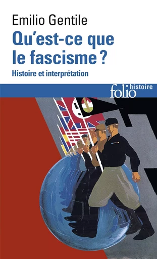 Qu'est-ce que le fascisme ? - Emilio Gentile - FOLIO