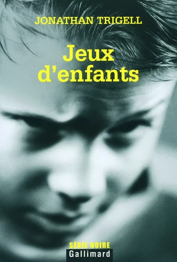 Jeux d'enfants - Jonathan Trigell - GALLIMARD