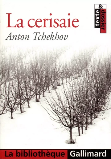 La Cerisaie - Anton Tchékhov - GALLIMARD