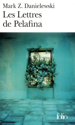 Les Lettres de Pelafina par Pelafina H. Lièvre - Mark Z. DANIELEWSKI - FOLIO