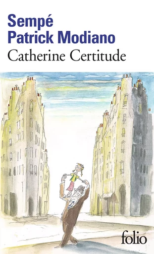 Catherine Certitude - Patrick Modiano,  Sempé - FOLIO