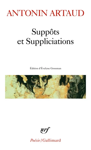 Suppôts et Suppliciations - Antonin Artaud - GALLIMARD