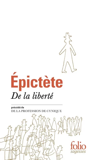 De la liberté/De la profession de Cynique -  Épictète - FOLIO