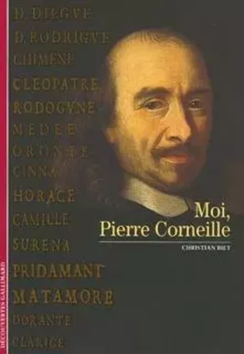 Moi, Pierre Corneille - Christian Biet - GALLIMARD