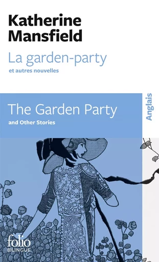 La garden-party et autres nouvelles/The Garden Party and other stories - Katherine MANSFIELD - FOLIO