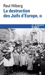 La destruction des Juifs d'Europe