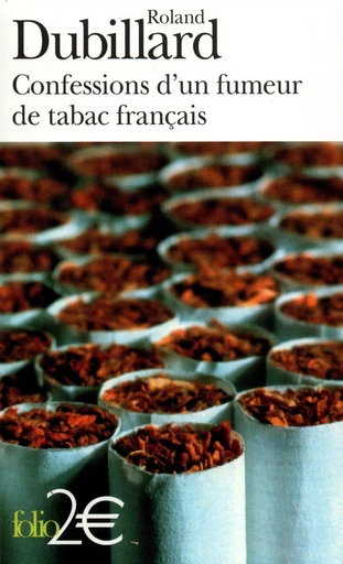 Confessions d'un fumeur de tabac français - Roland Dubillard - FOLIO