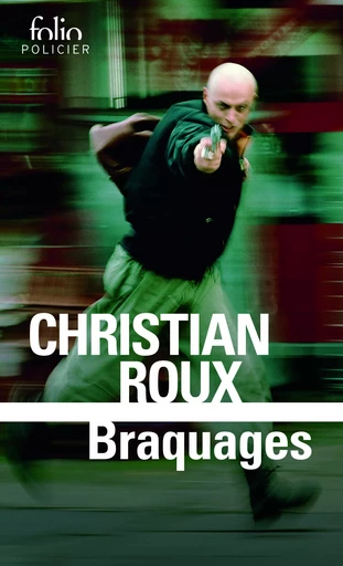 Braquages - Christian Roux - FOLIO