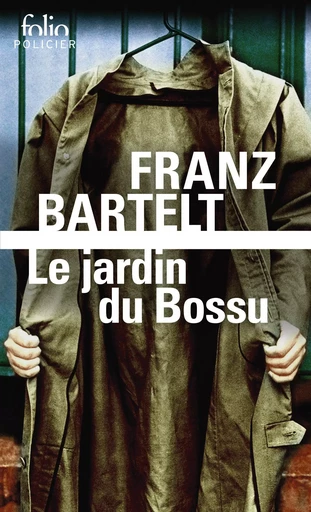 Le jardin du Bossu - Franz Bartelt - FOLIO