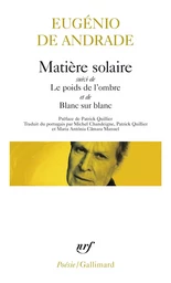 Matière solaire/Le poids de l'ombre/Blanc sur blanc