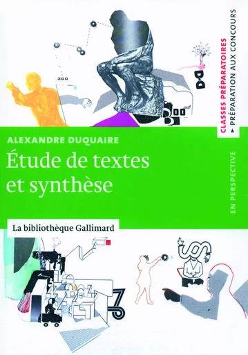 Étude de textes et synthèse - Alexandre Duquaire - GALLIMARD