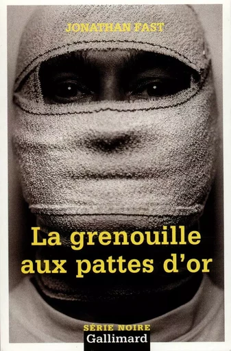 La grenouille aux pattes d'or - Jonathan Fast - GALLIMARD