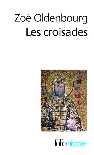 Les croisades - Zoé Oldenbourg - FOLIO