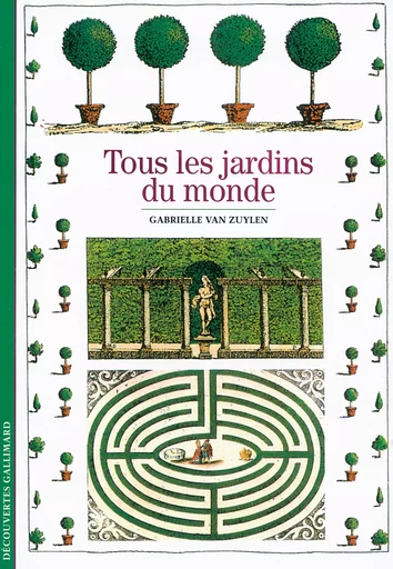 Tous les jardins du monde - Gabrielle Van Zuylen - GALLIMARD