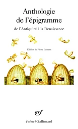 Anthologie de l'épigramme de l'Antiquité à la Renaissance