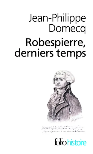 Robespierre, derniers temps - Jean-Philippe Domecq - FOLIO