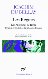 Les Regrets / La Défense et Illustration de la Langue française / Les Antiquités de Rome