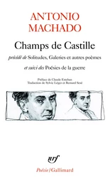 Champs de Castille / Poésies de la guerre / Solitudes, Galeries et autres poèmes