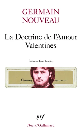 La Doctrine de l'Amour - Valentines - Dixains réalistes - Sonnets du Liban - Germain Nouveau - GALLIMARD