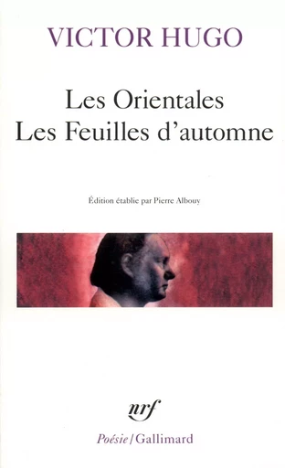 Les Orientales - Les Feuilles d'automne - Victor Hugo - GALLIMARD