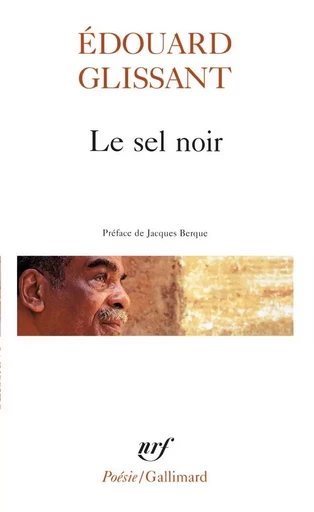 Le sel noir - Le sang rivé - Boises - Édouard Glissant - GALLIMARD