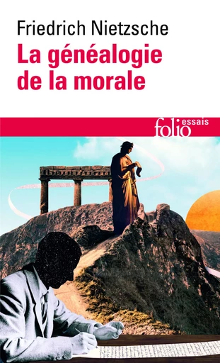 La généalogie de la morale - Friedrich Nietzsche - FOLIO