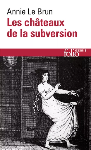 Les châteaux de la subversion - Annie LE BRUN - FOLIO