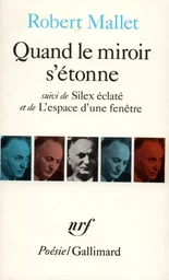 Quand le miroir s'étonne / Silex éclaté /L'Espace d'une fenêtre