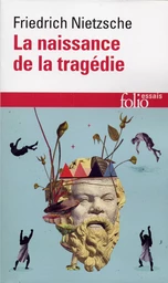 La Naissance de la tragédie / Fragments posthumes (Automne 1869 - Printemps 1872)