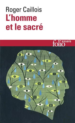 L'homme et le sacré - Roger Caillois - FOLIO