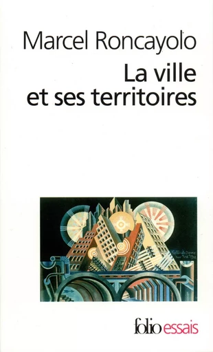 La Ville et ses territoires - Marcel RONCAYOLO - FOLIO