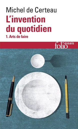 L'invention du quotidien - Michel deCerteau - FOLIO