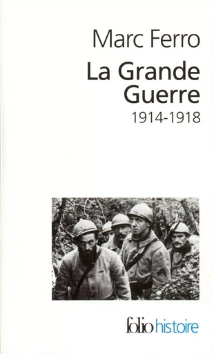 La Grande guerre - Marc Ferro - FOLIO