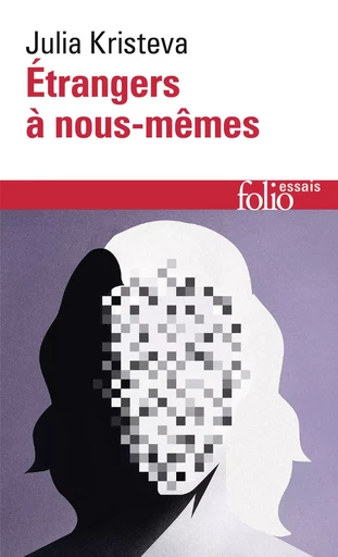 Étrangers à nous-mêmes - Julia Kristeva - FOLIO