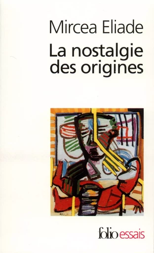 La nostalgie des origines - Mircea Eliade - FOLIO