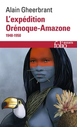 L'expédition Orénoque-Amazone