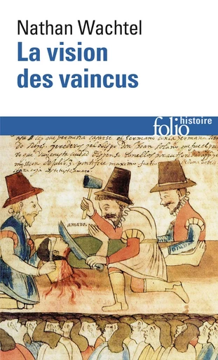 La Vision des vaincus - Nathan Wachtel - FOLIO