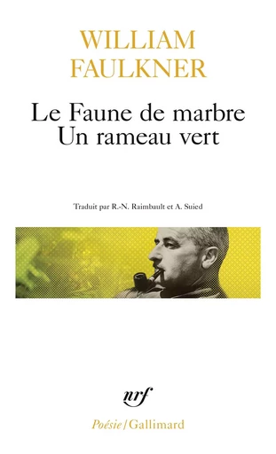 Le Faune de marbre - Un rameau vert - William Faulkner - GALLIMARD