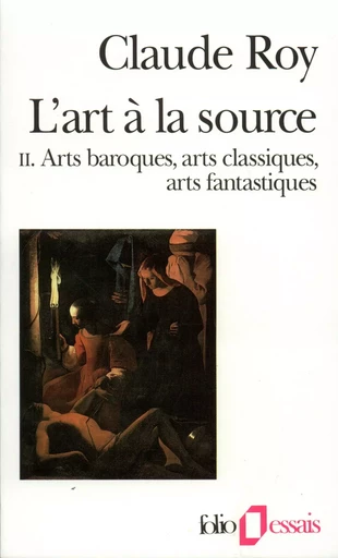 L'Art à la source - Claude Roy - FOLIO