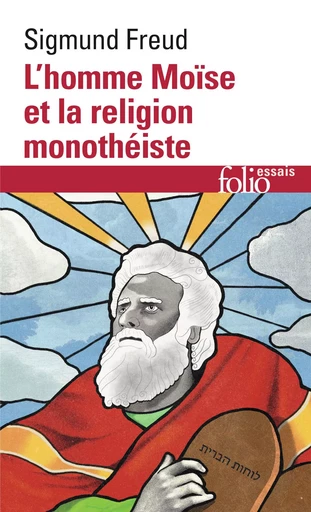 L'homme Moïse et la religion monothéiste - Sigmund Freud - FOLIO