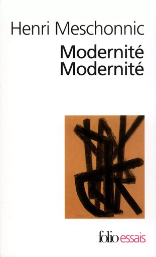 Modernité Modernité - Henri Meschonnic - FOLIO